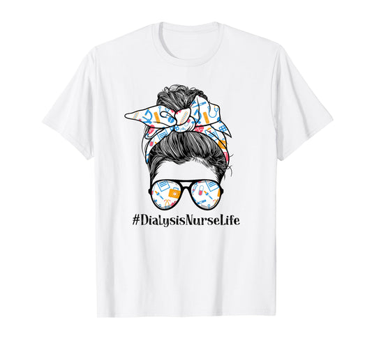Dialysis Nurse Life Appreciation Day Messy Bun Women T-Shirt