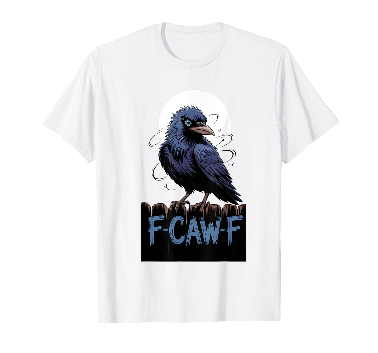 F-Caw-f Crow Black Bird Moon Gothic Adult Humor T-Shirt