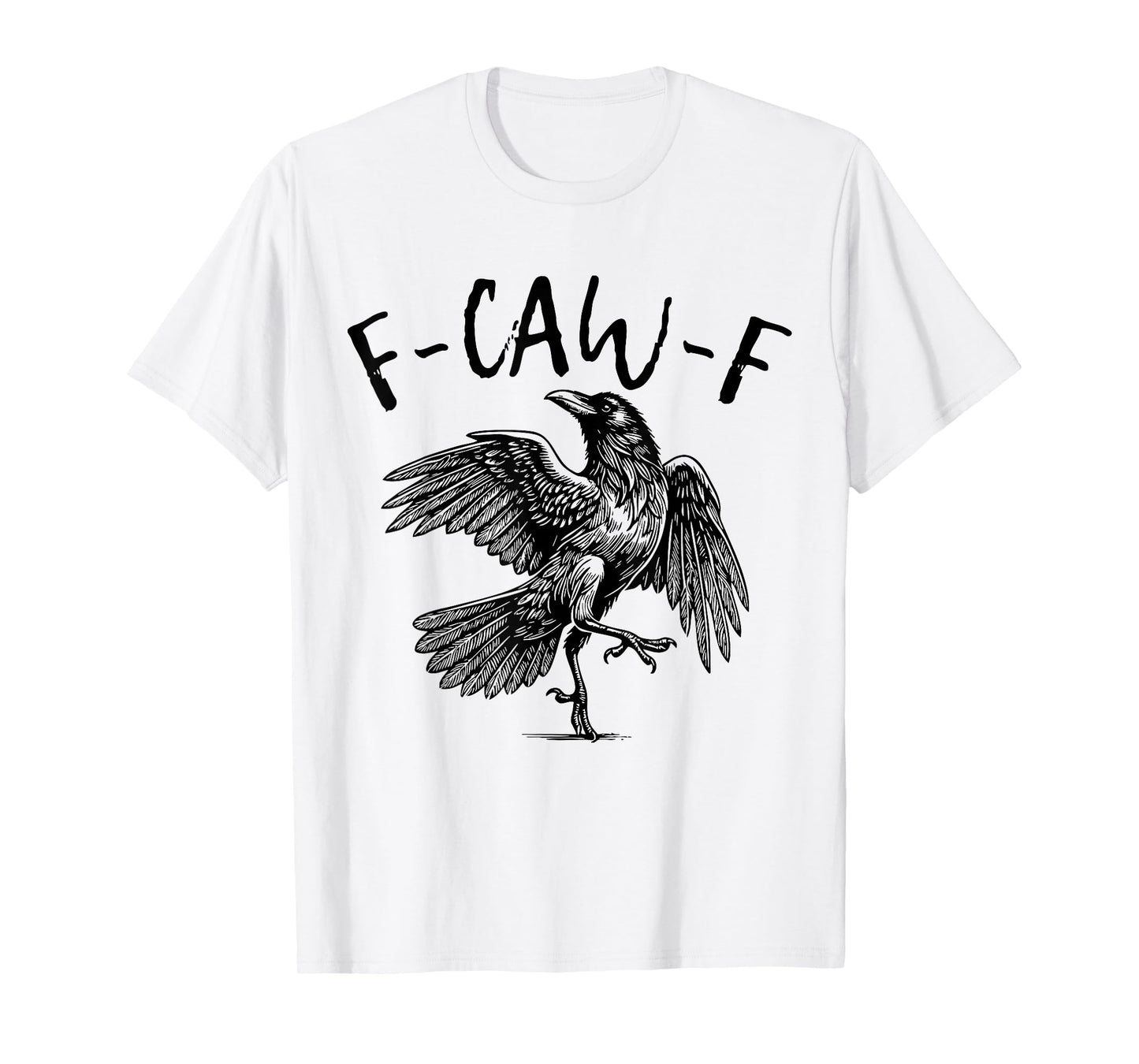 Funny Raven Bird F Caw F Pun Sarcastic Crow Lover T-Shirt