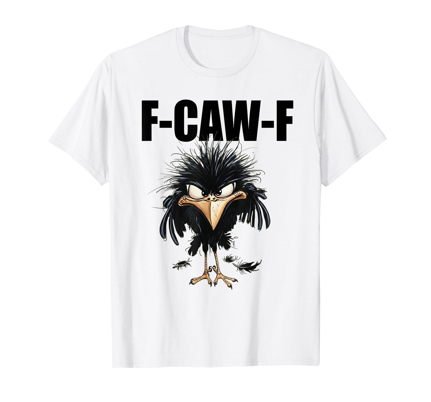 Crow Lover Funny F-Caw-F Crow T-Shirt