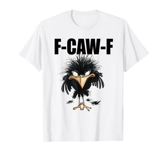 Crow Lover Funny F-Caw-F Crow T-Shirt