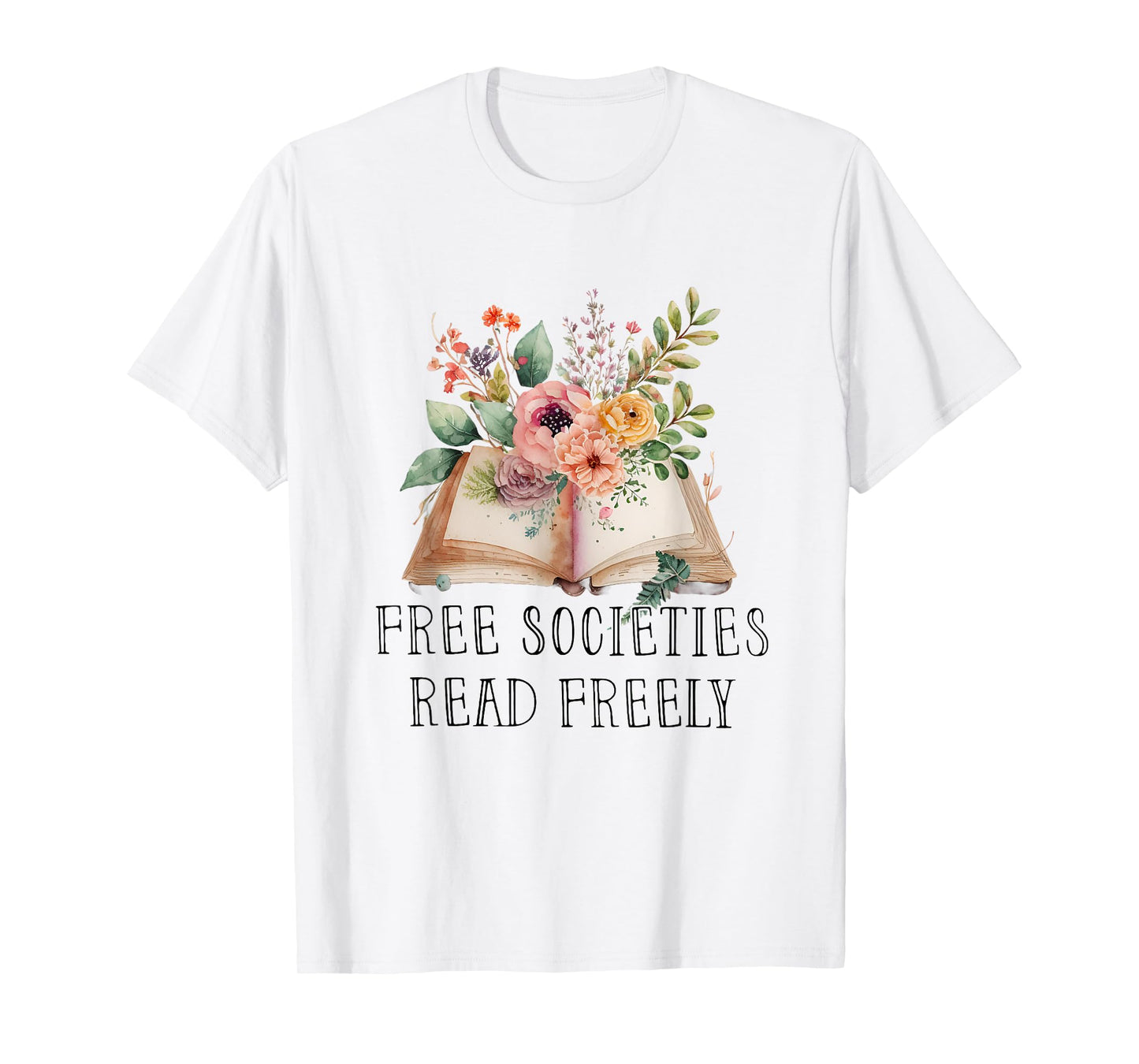 Free Societies Read Freely T-Shirt