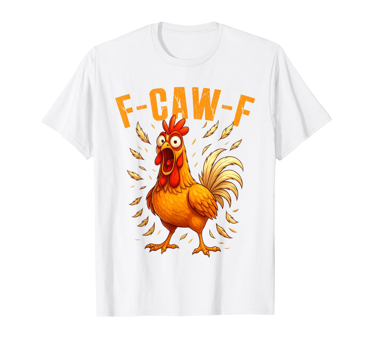F-Caw-F Funny Chicken Humor F-Caw-F Quote Rooster Meme T-Shirt