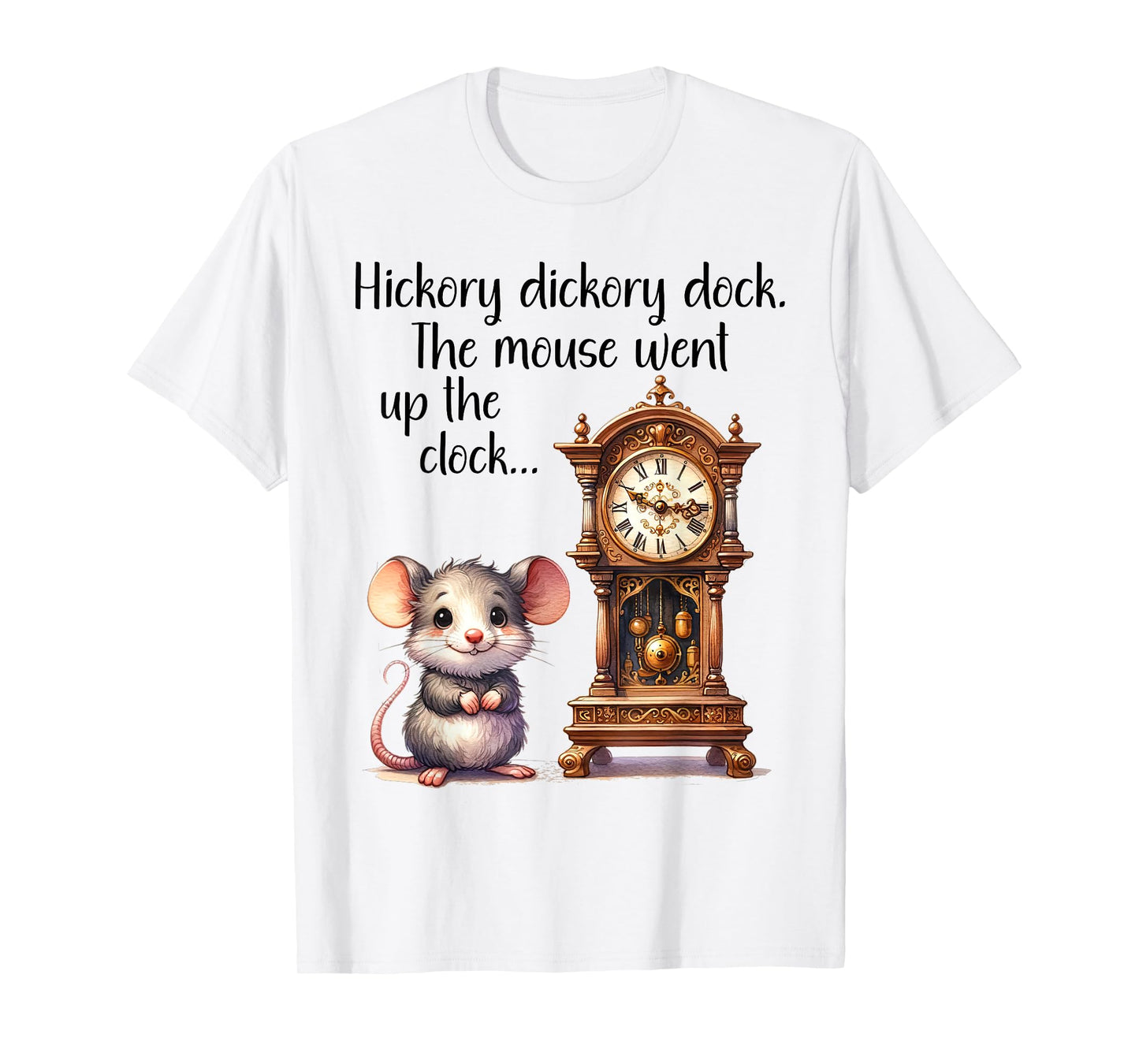 Hickory Dickory Dock Nursery Song Rhyme Mouse Old Clock Song T-Shirt