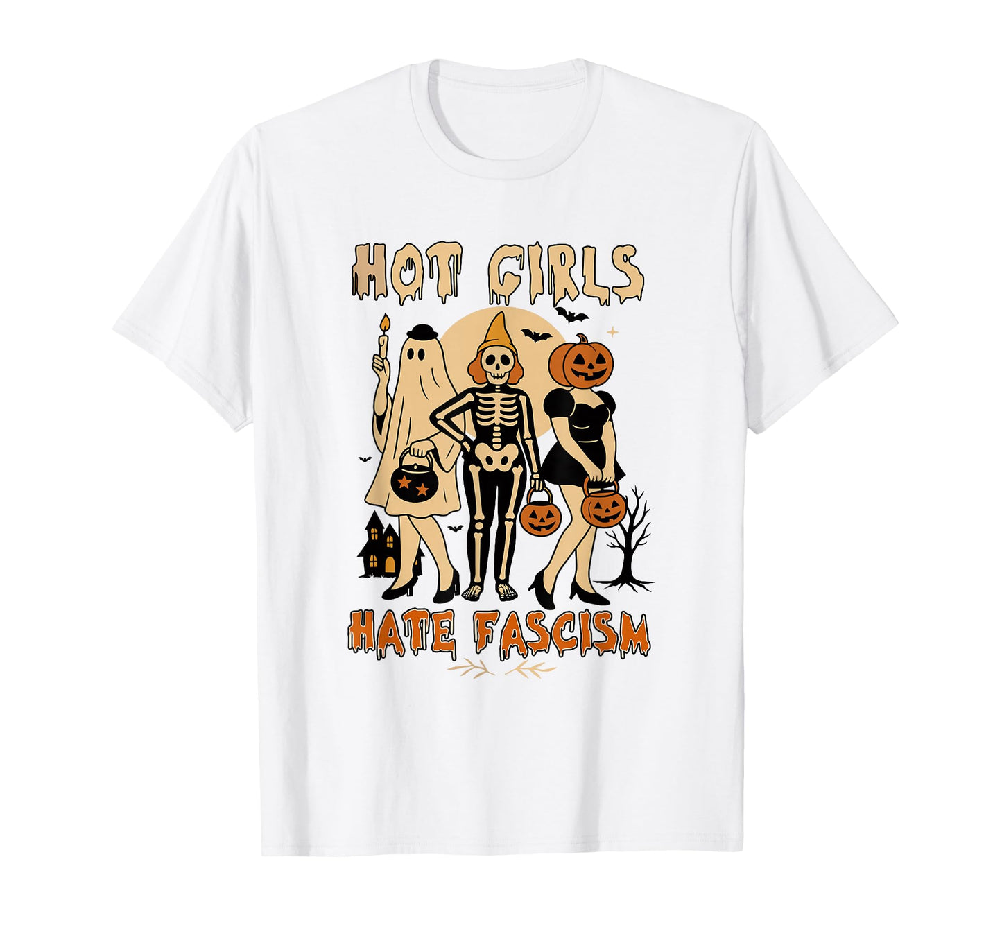 Hot Girls Hate Fascism Halloween Ghost Girls Feminism Womens T-Shirt
