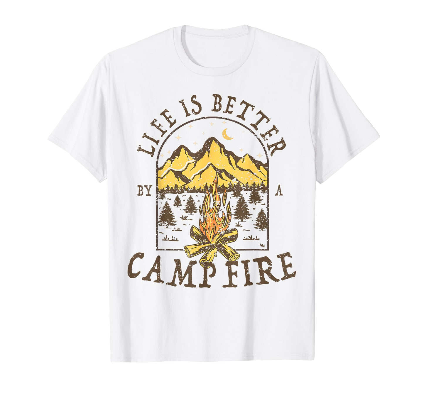 Life is Better By A Campfire Camping Hiking Fishing Outdoor T-Shirt