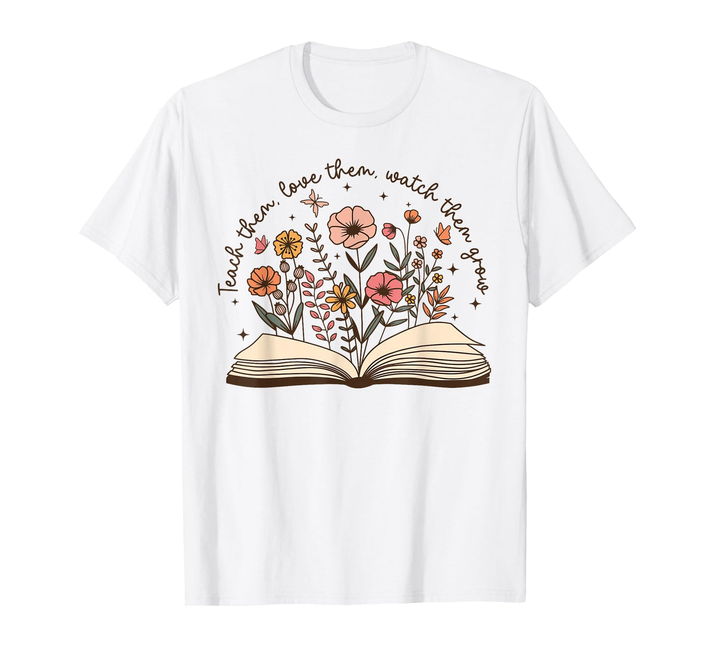 Teach Them Love Them Watch Them Grow Retro Teacher Floral T-Shirt