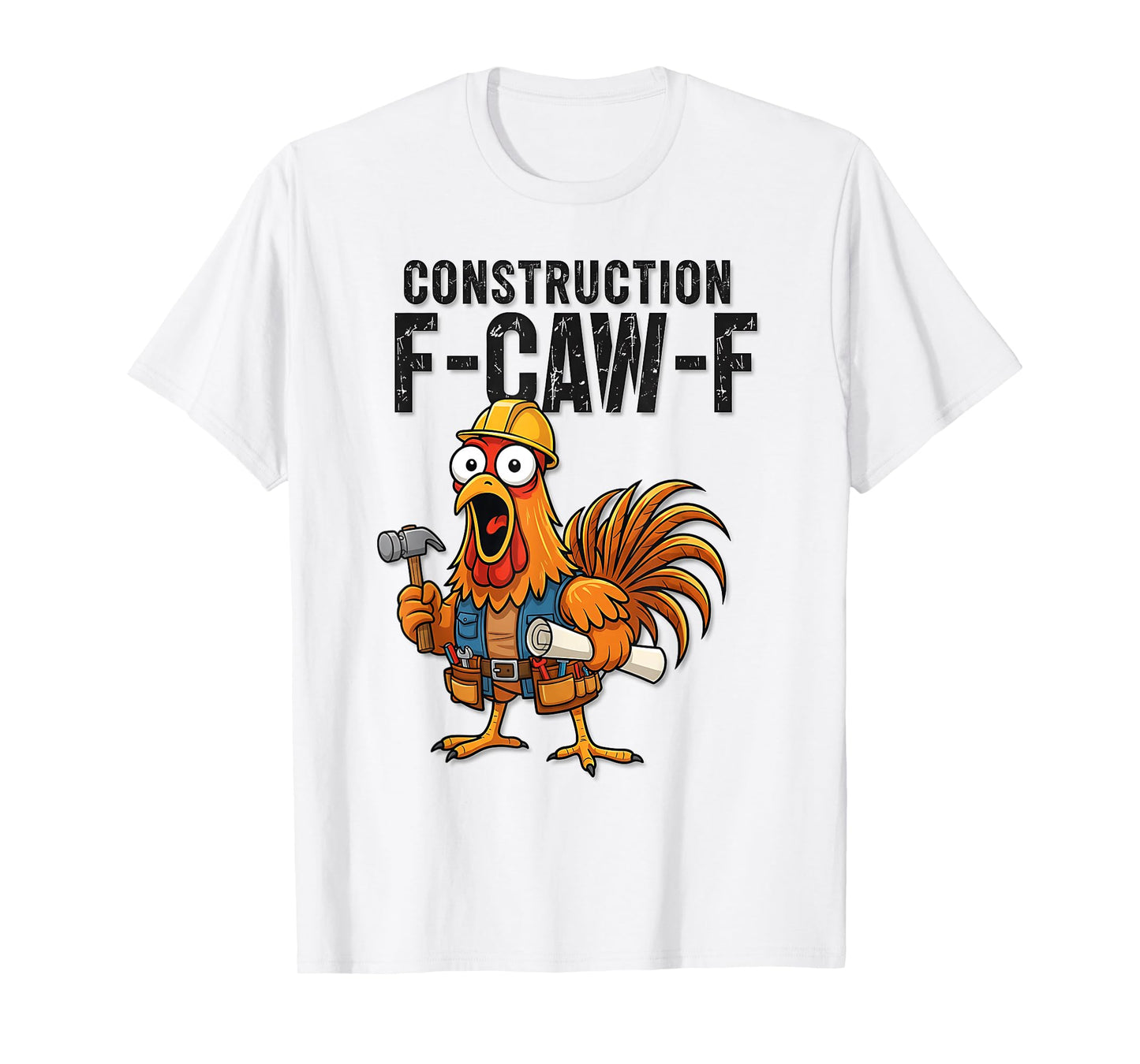 Funny Construction F-CAW-F Turkey Thanksgiving Chicken Humor T-Shirt
