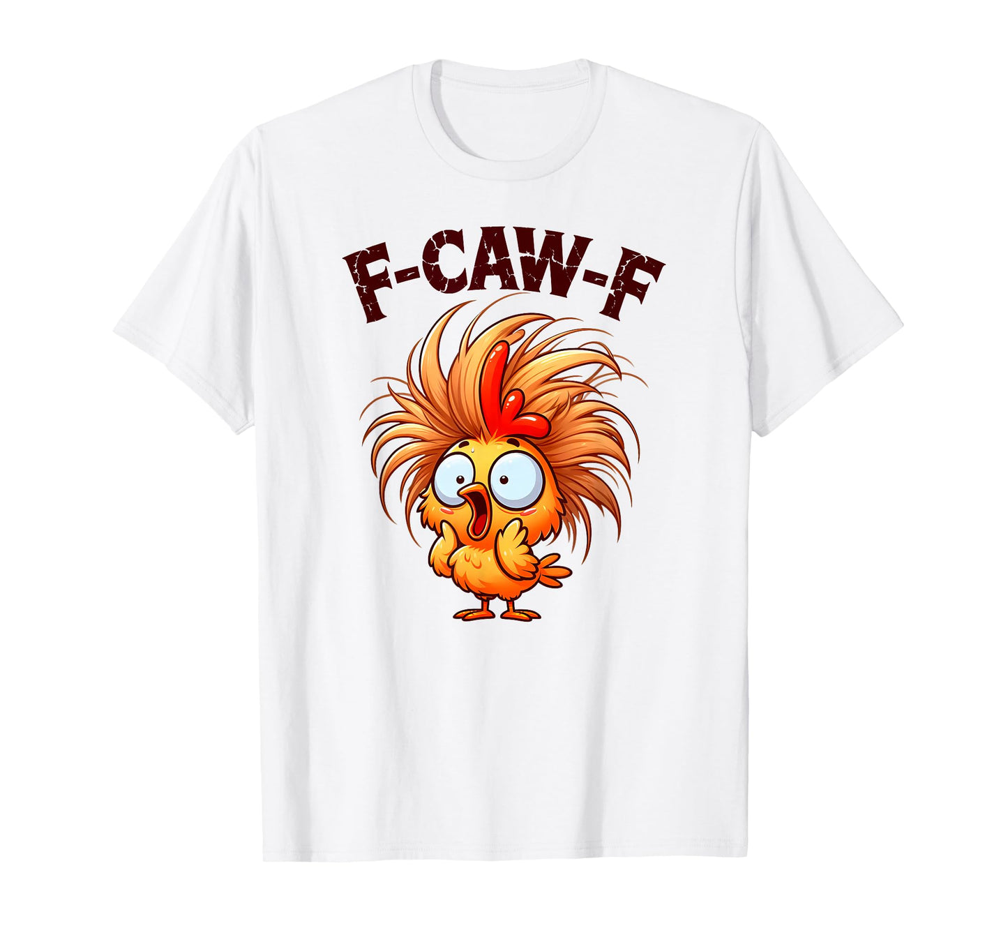 Funny F-Caw-F Chicken FCAWF Chicken T-Shirt