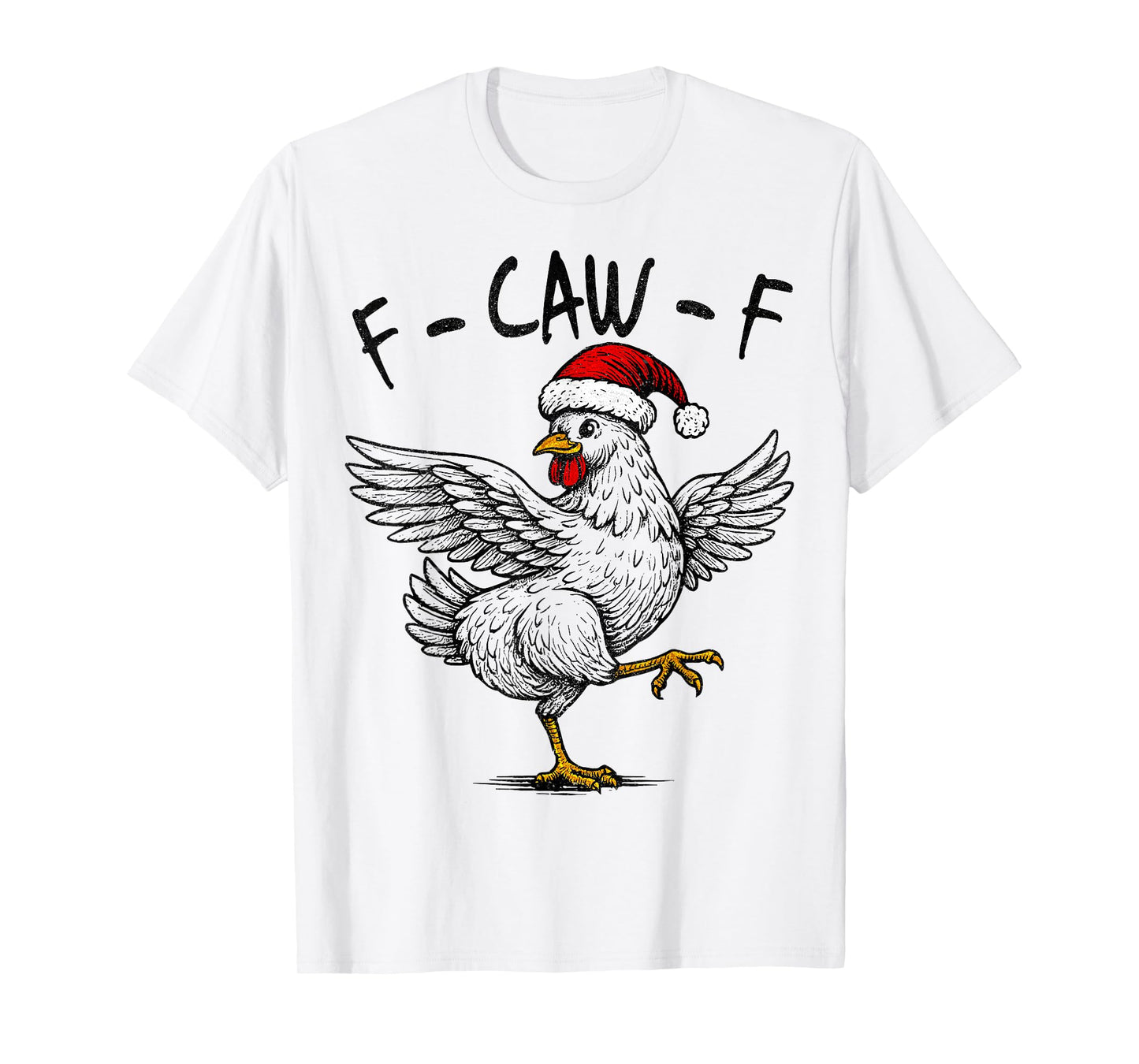 Funny F-Caw-F Chicken Santa Christmas Humor Holiday T-Shirt