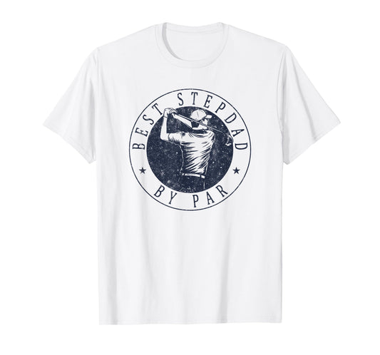 Best Stepdad By Par Funny Golf Tee Father's Day Stepfather T-Shirt