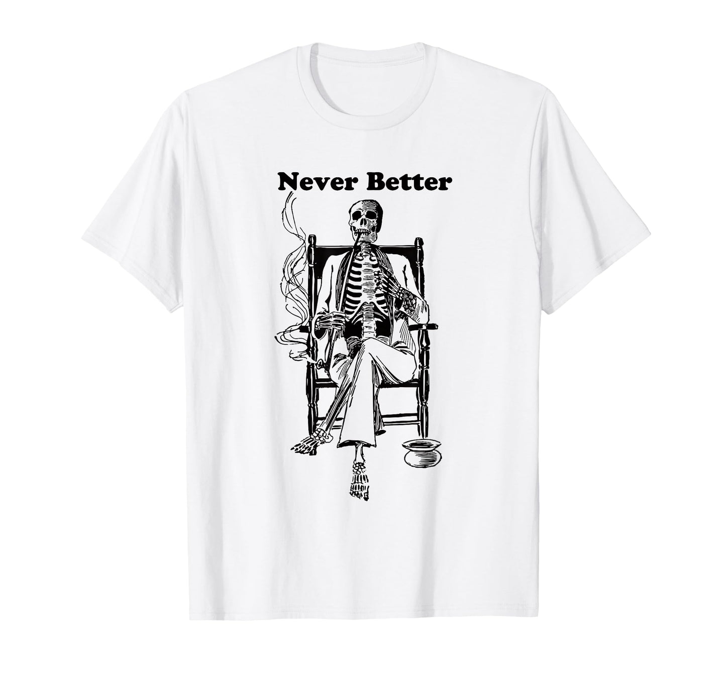 Never Better Vintage Pipe Smoking Halloween Skeleton T-Shirt