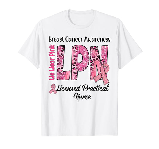Licensed Practical Nurse LPN Breast Cancer Awareness Pink T-Shirt
