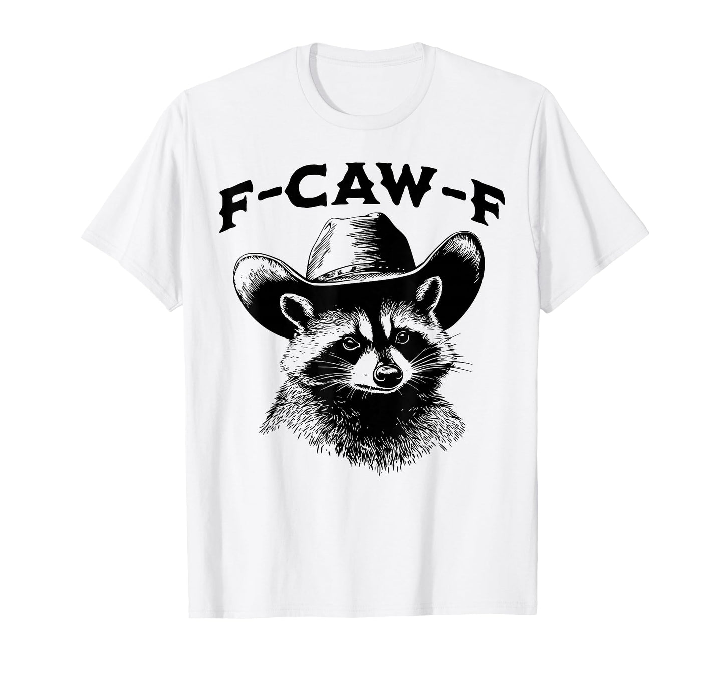 F Caw F Raccoon T-Shirt