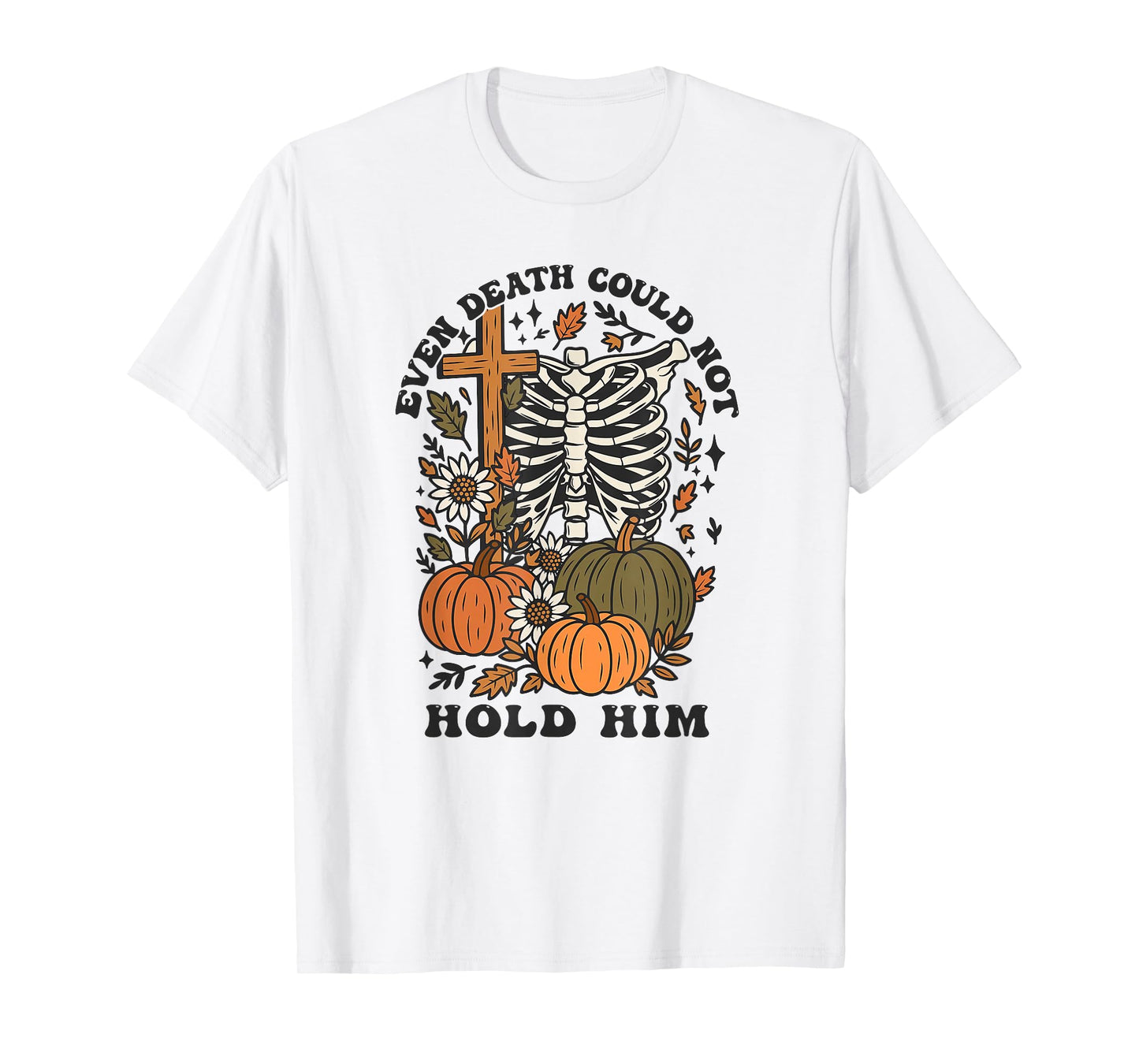 Even Death Could Not Hold Him, Christian Skeleton Pumpkin T-Shirt