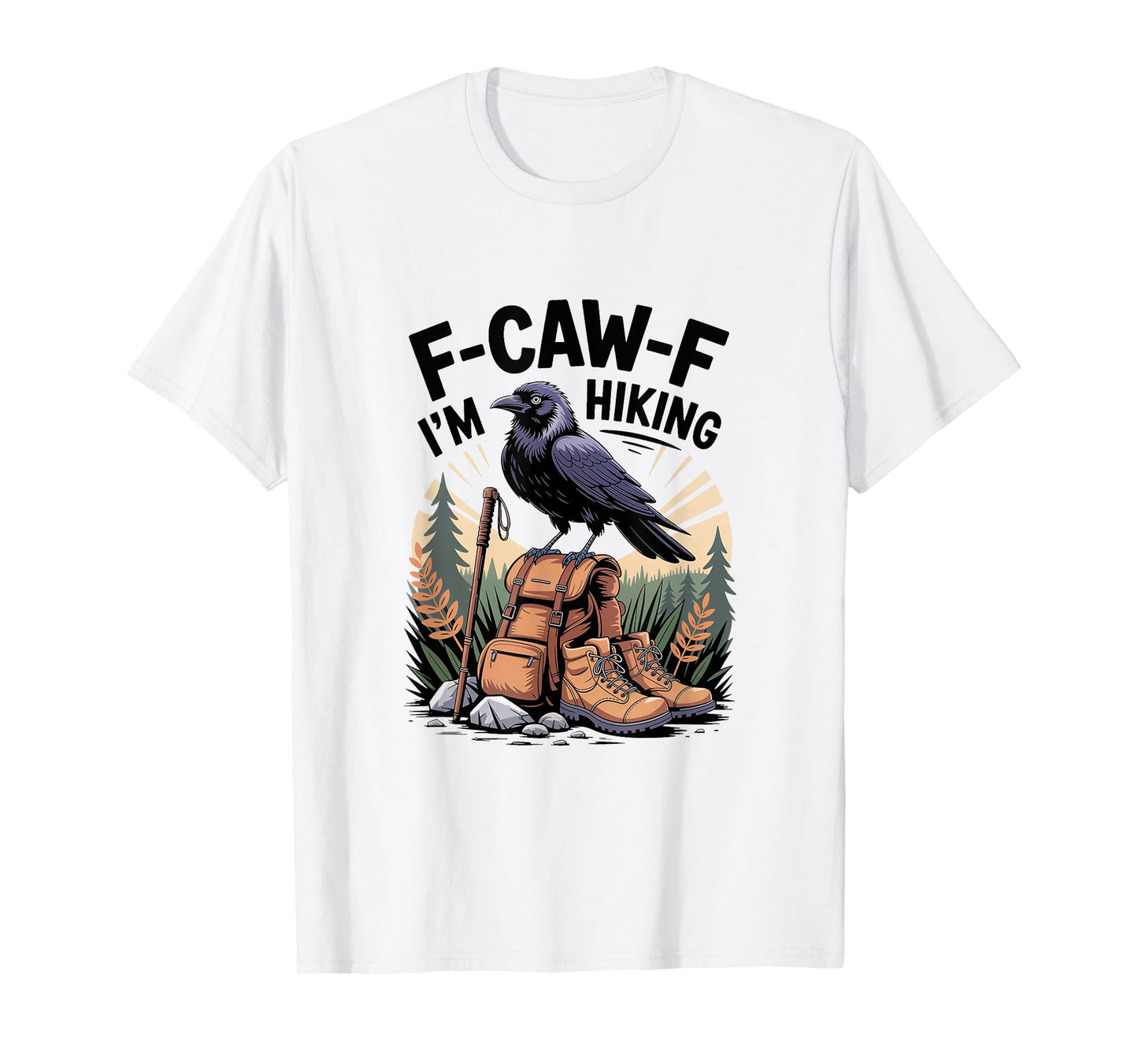 F-CAW-F Raven Crow I'm Hiking T-Shirt