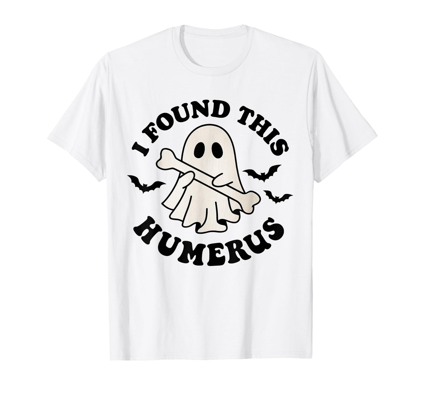 I Found This Humerus Funny Ghost with Bone Halloween T-Shirt