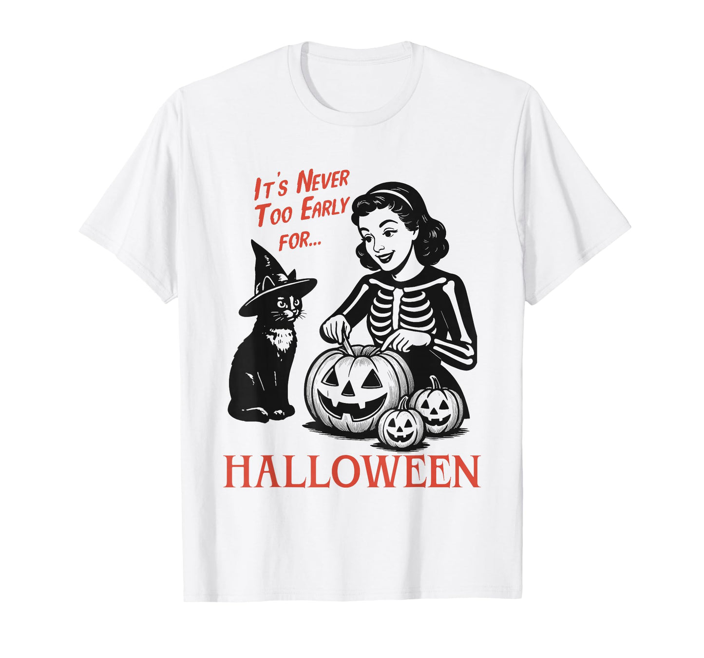 It's Never Too Early for Halloween Cat Witch Skeleton Women T-Shirt