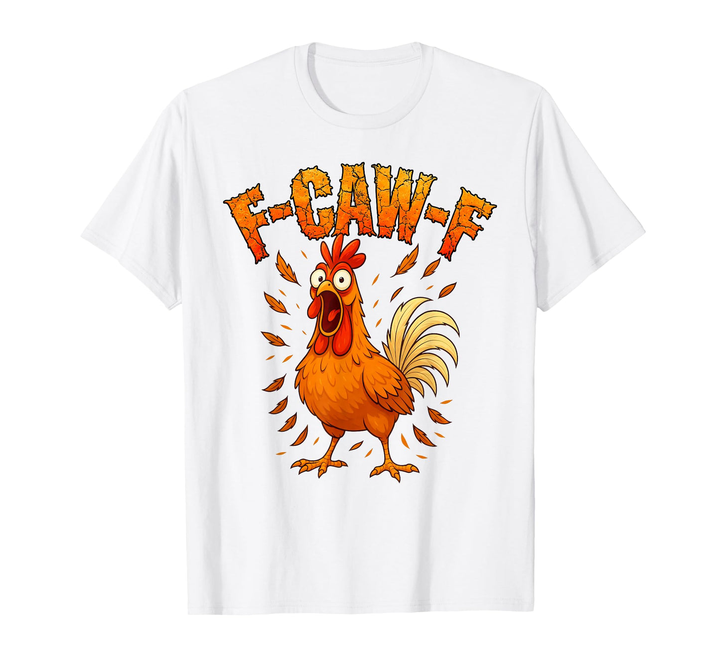 F-Caw-F Funny Chicken Humor F-Caw-F Quote Rooster Meme T-Shirt