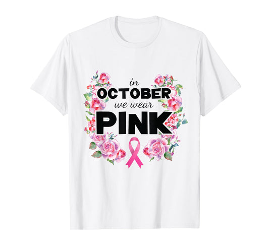 Breast Cancer Shirt Mom Wife Women In October We Wear Pink T-Shirt