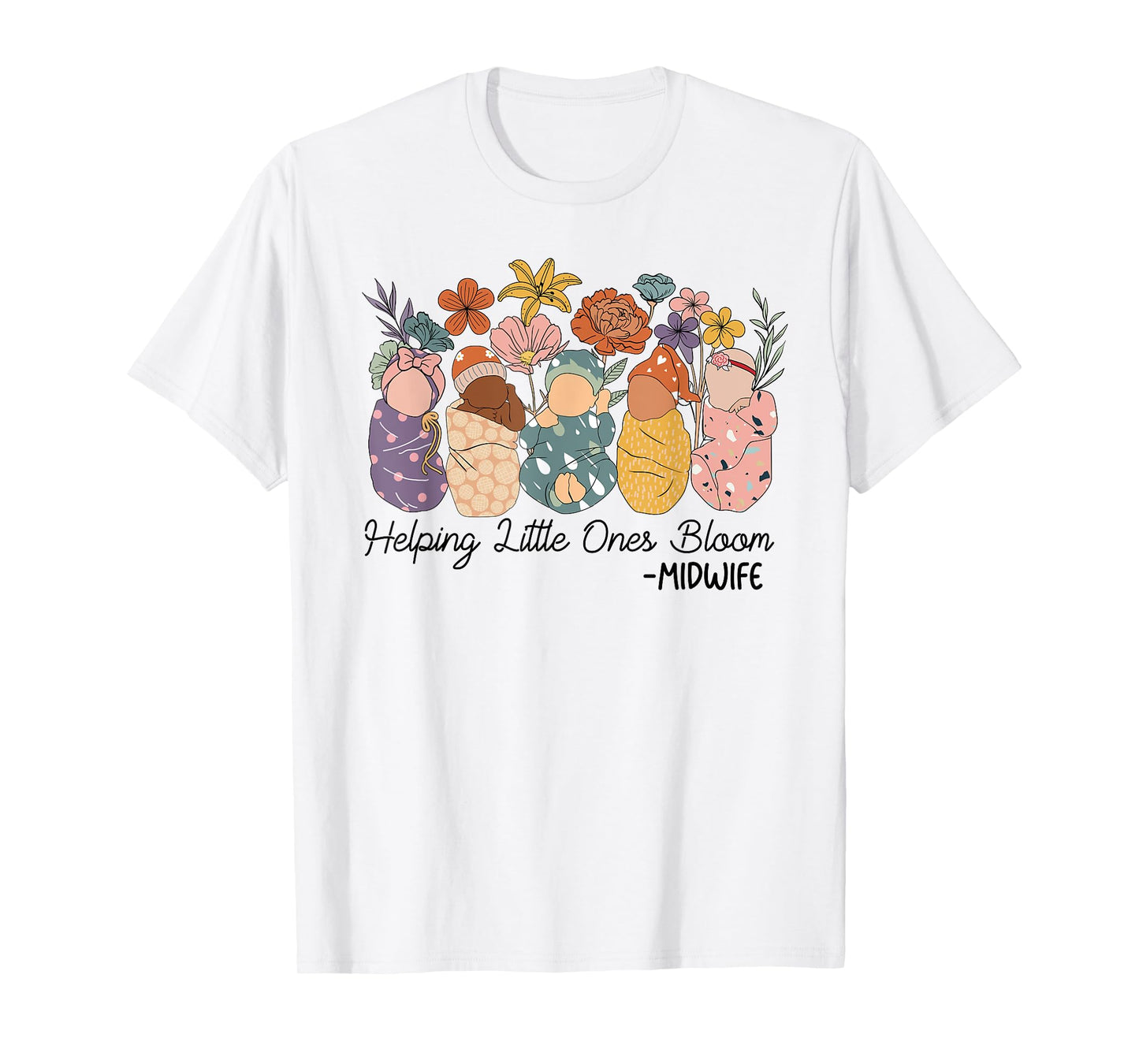 Retro Groovy Helping Little Ones Bloom Babies Flower Midwife T-Shirt