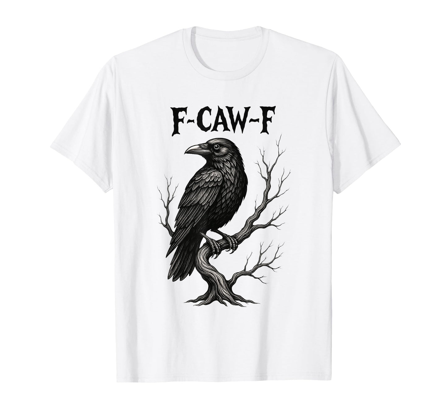 Funny F CAW F Crow Gothic Black Bird Adult Humor T-Shirt