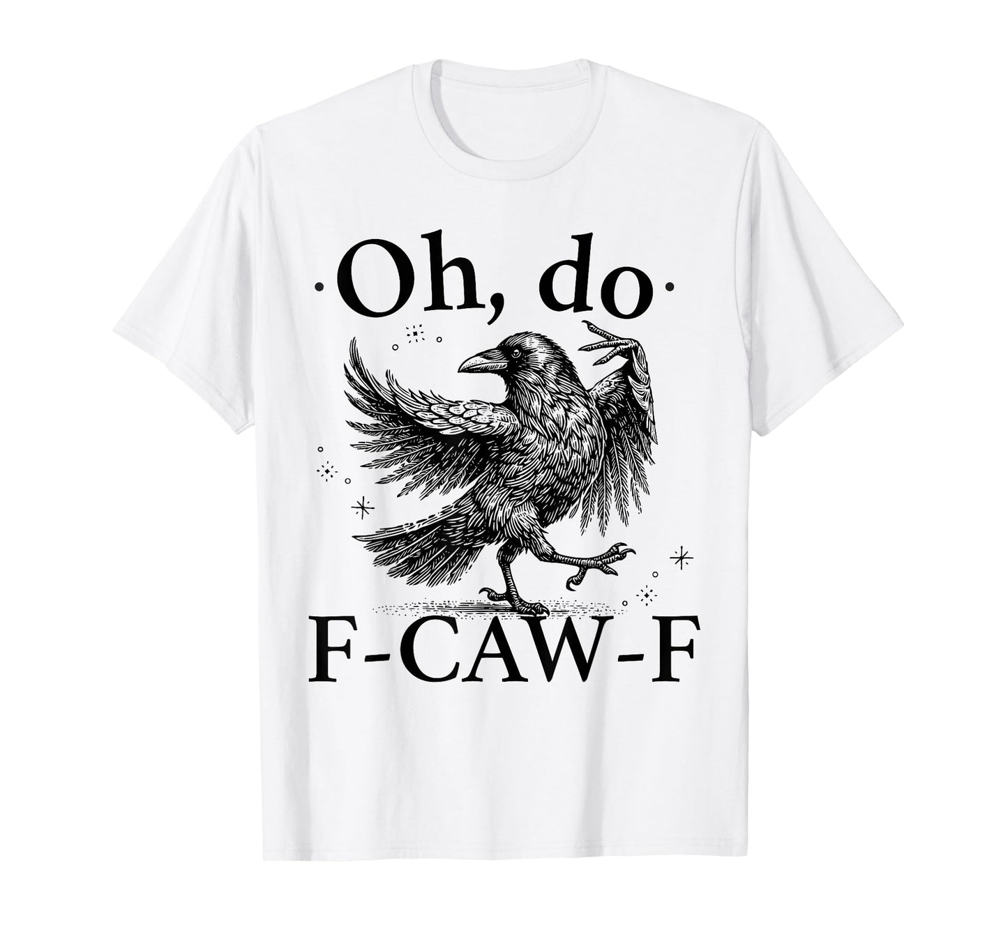 F-CAW-F Raven Halloween Inappropriate Offensive T-Shirt