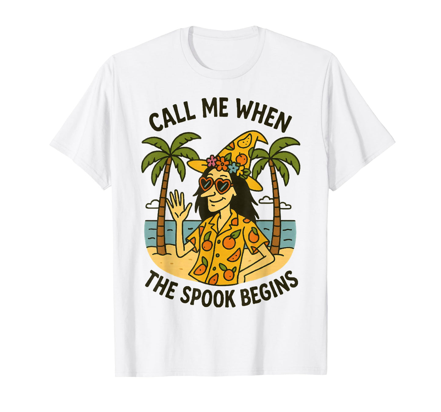 Call Me When The Spook Begins, Summerween Witch Halloween T-Shirt