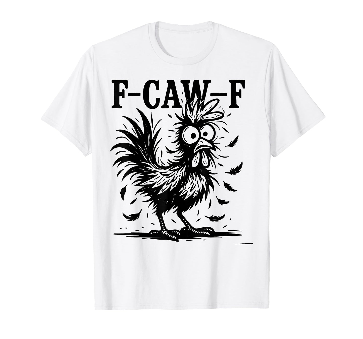 Funny F-Caw-F Chicken FCAWF Chicken Lover Animal Rooster T-Shirt