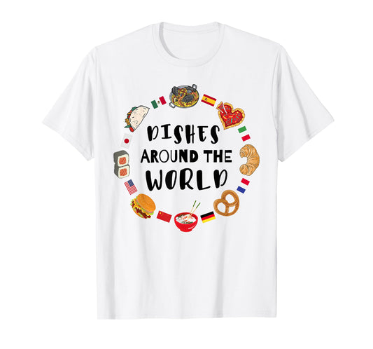 Dishes Around The World Global Cuisine Foodie Travel T-Shirt