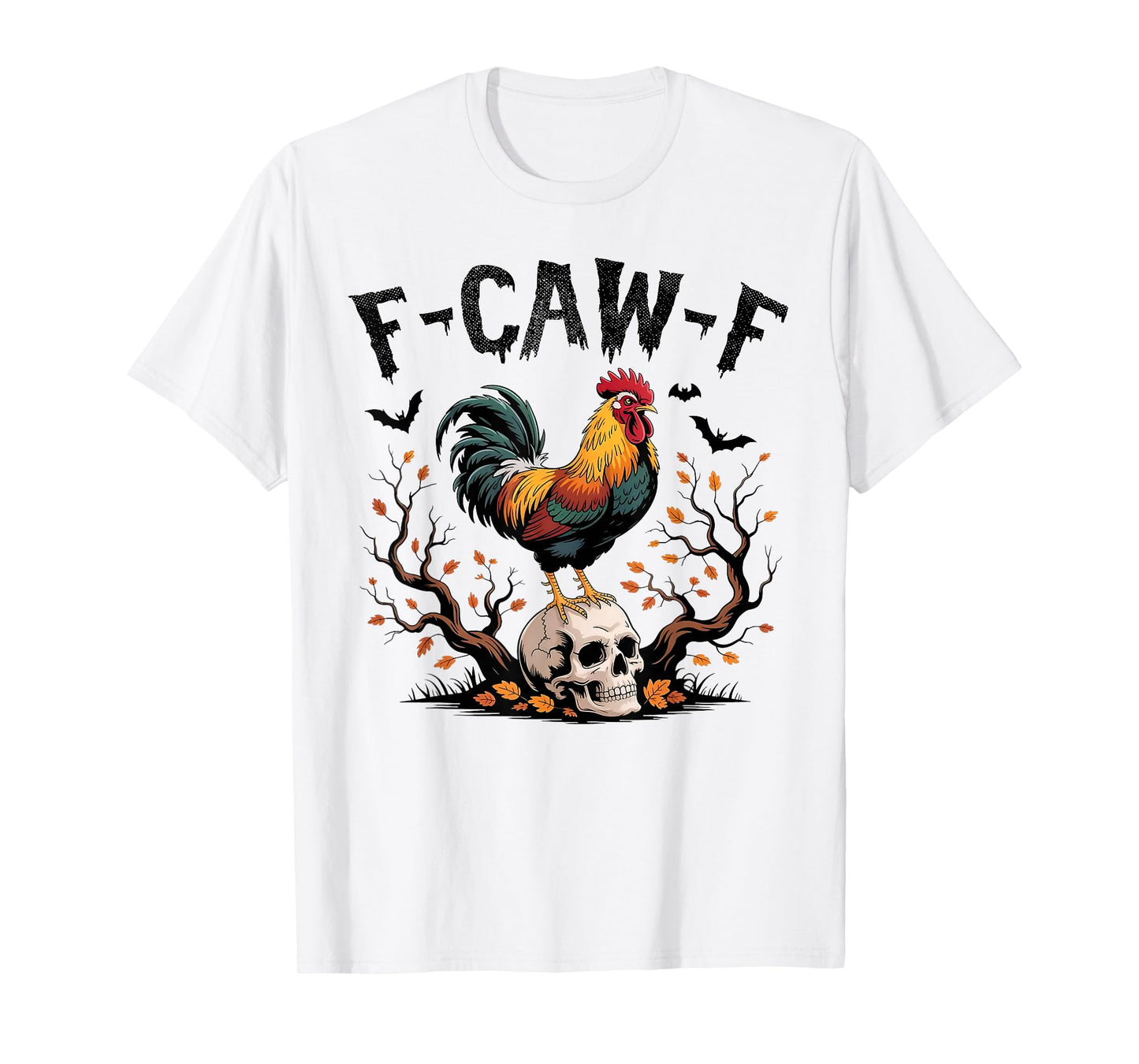 Funny F-Caw-F Chicken FCAWF Rooster Halloween Bird Crow T-Shirt