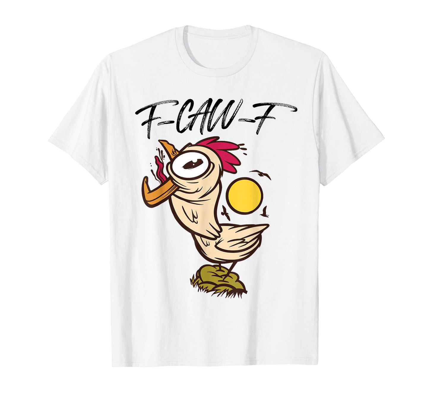 Funny Crazy Chicken F-Caw-F Sound Adult Men Women T-Shirt