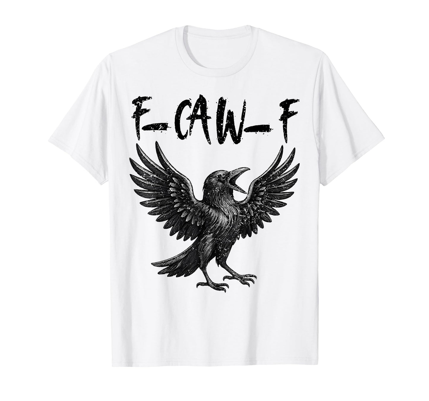Funny F Caw F Raven Bird Cawing Graphic F-CAW-F Crow Pun T-Shirt