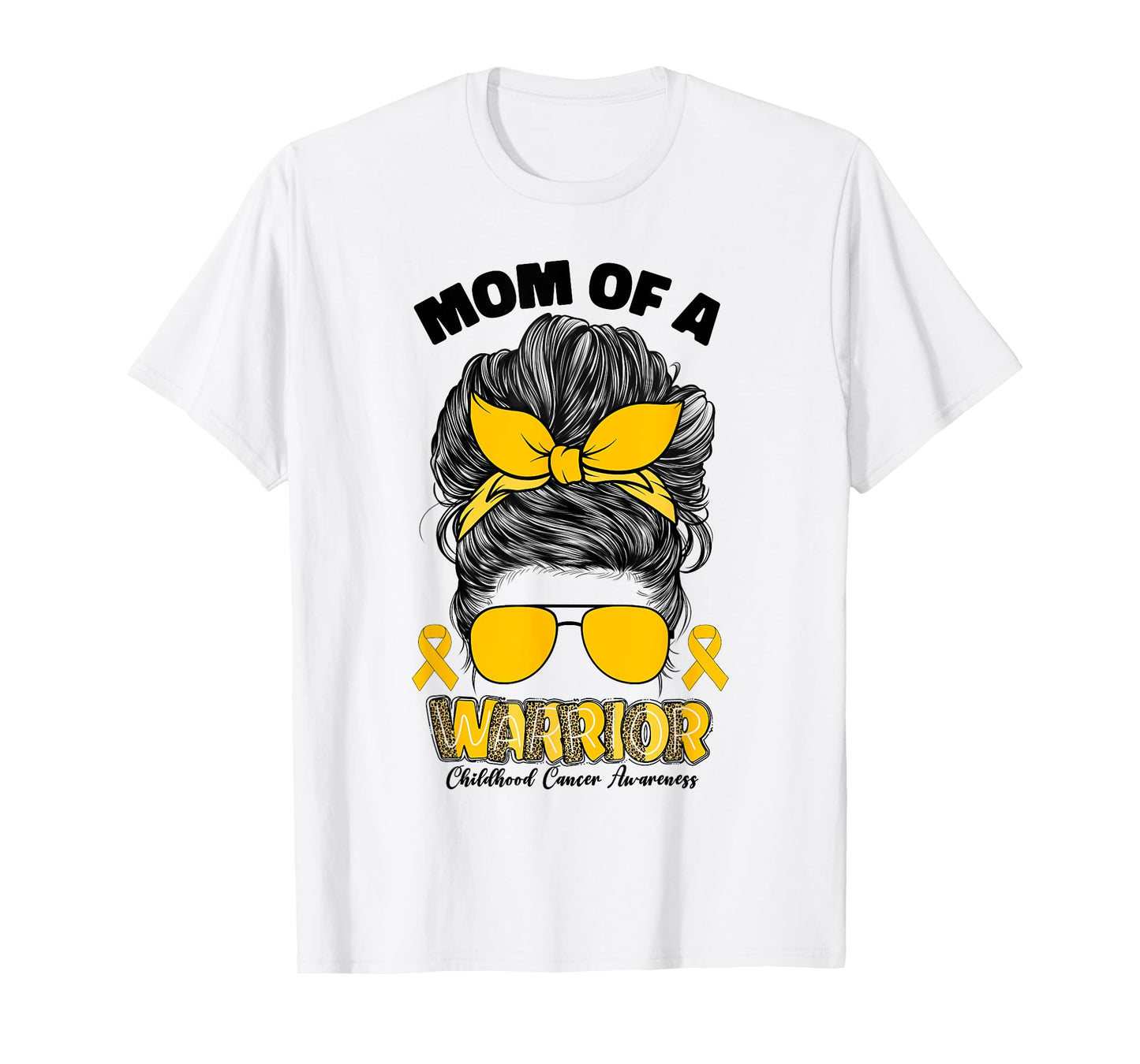 Childhood Cancer Awareness Mom Of A Warrior Messy Bun Mama T-Shirt
