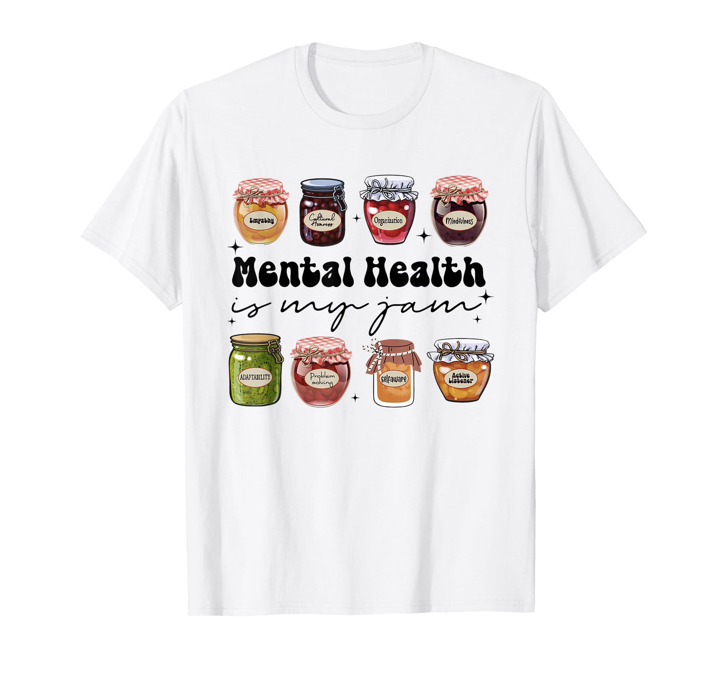 Mental Health Is My Jam Psychologist Mental Health Counselor T-Shirt
