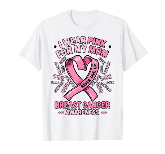 I Wear Pink For My Mom Breast Cancer Awareness Month T-Shirt