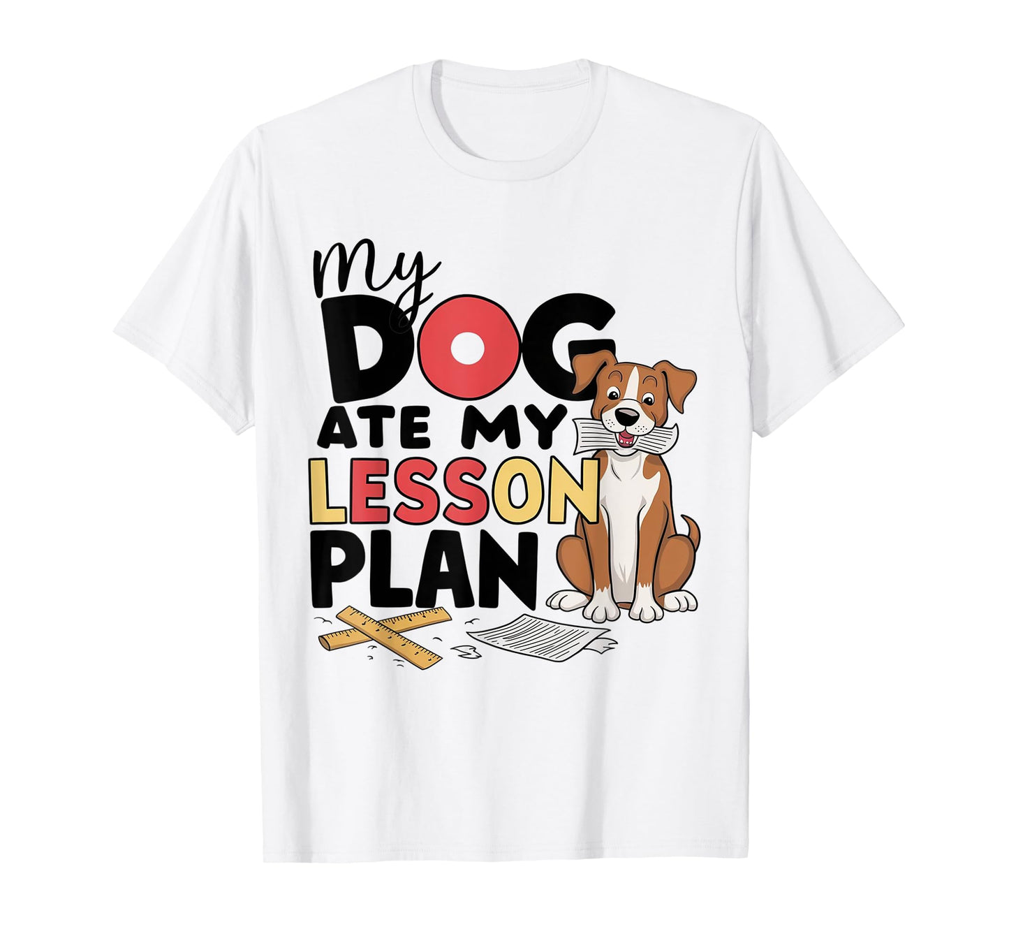 My Dog Ate My Lesson Plans T-Shirt