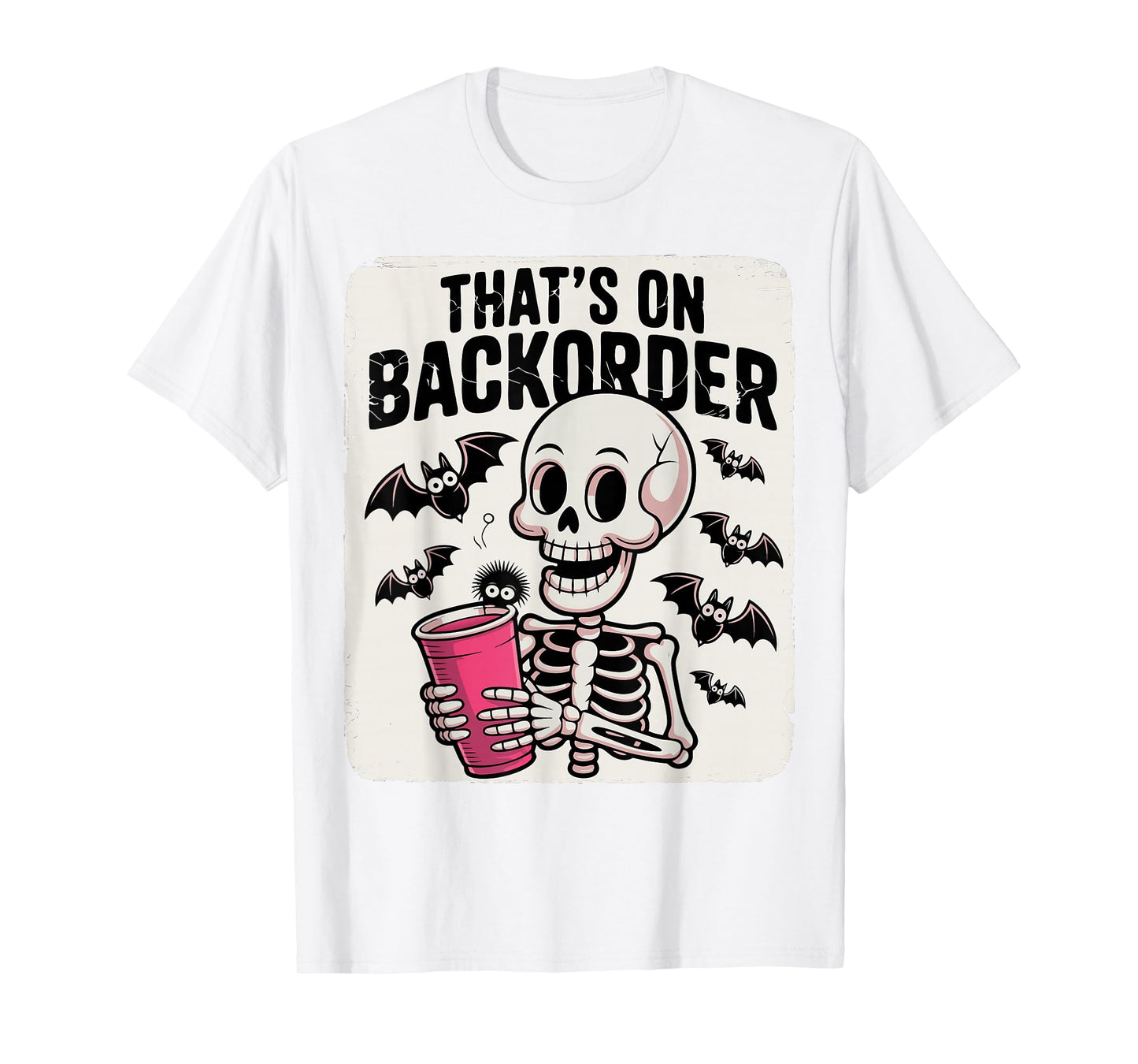 Funny Halloween Pharmacy Tech Skeleton That's BackOrder T-Shirt