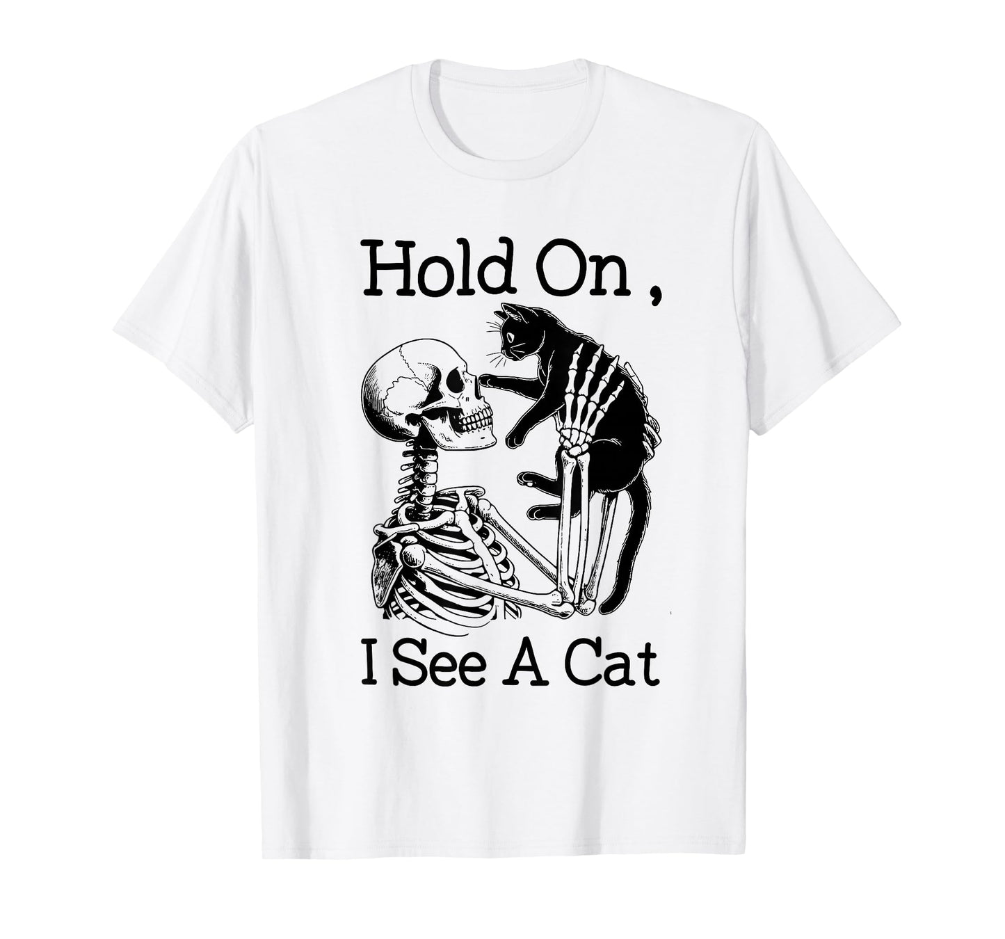 Hold On I See A Cat Funny Skeleton Holding Cat T-Shirt