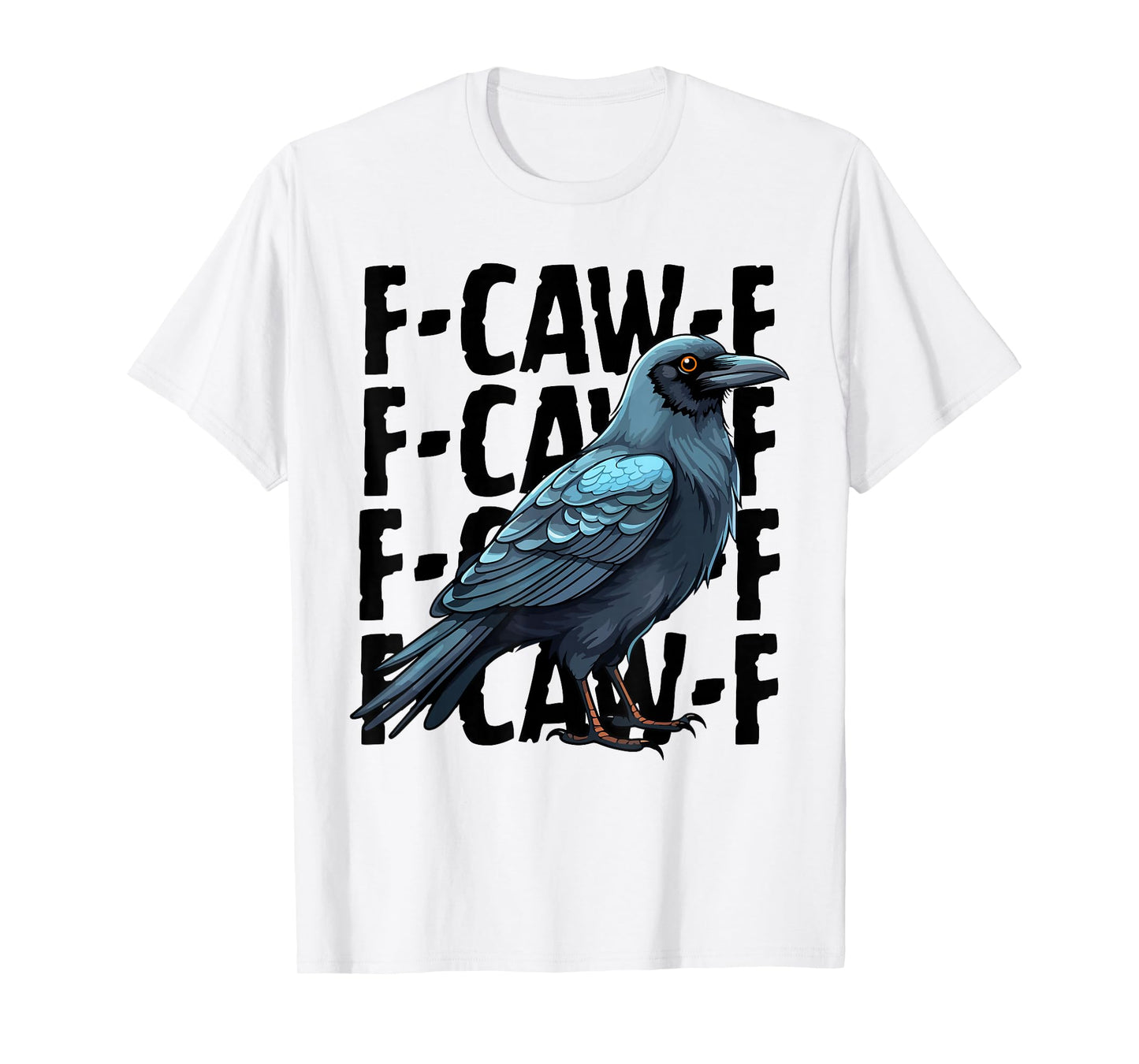 Funny F-Caw-F Crow FCAWF Hilarious Bird Meme T-Shirt