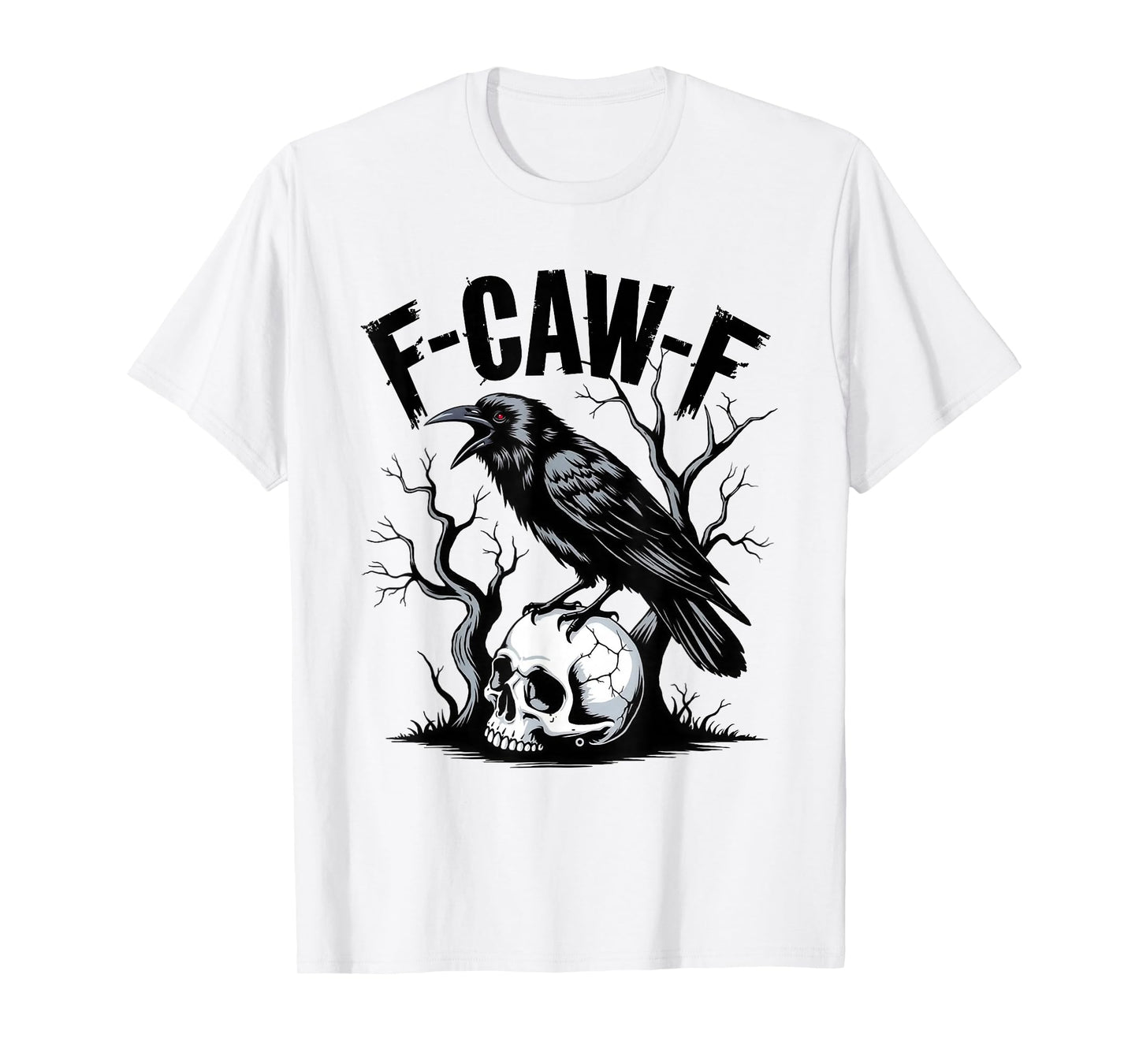 F-Caw-F Funny Black Raven Crow Bird Cawing Sarcastic Adult T-Shirt