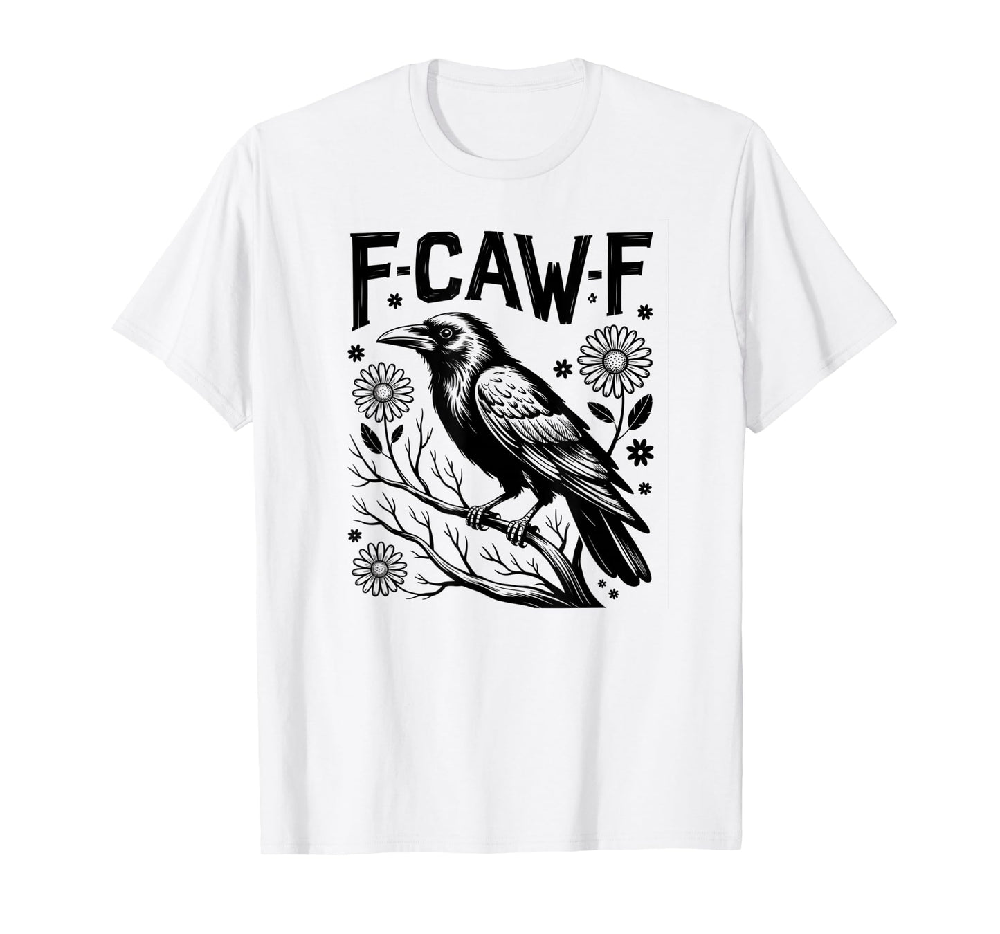 F-Caw-F Graphic for Halloween Art and Crow Lover Black Crow T-Shirt