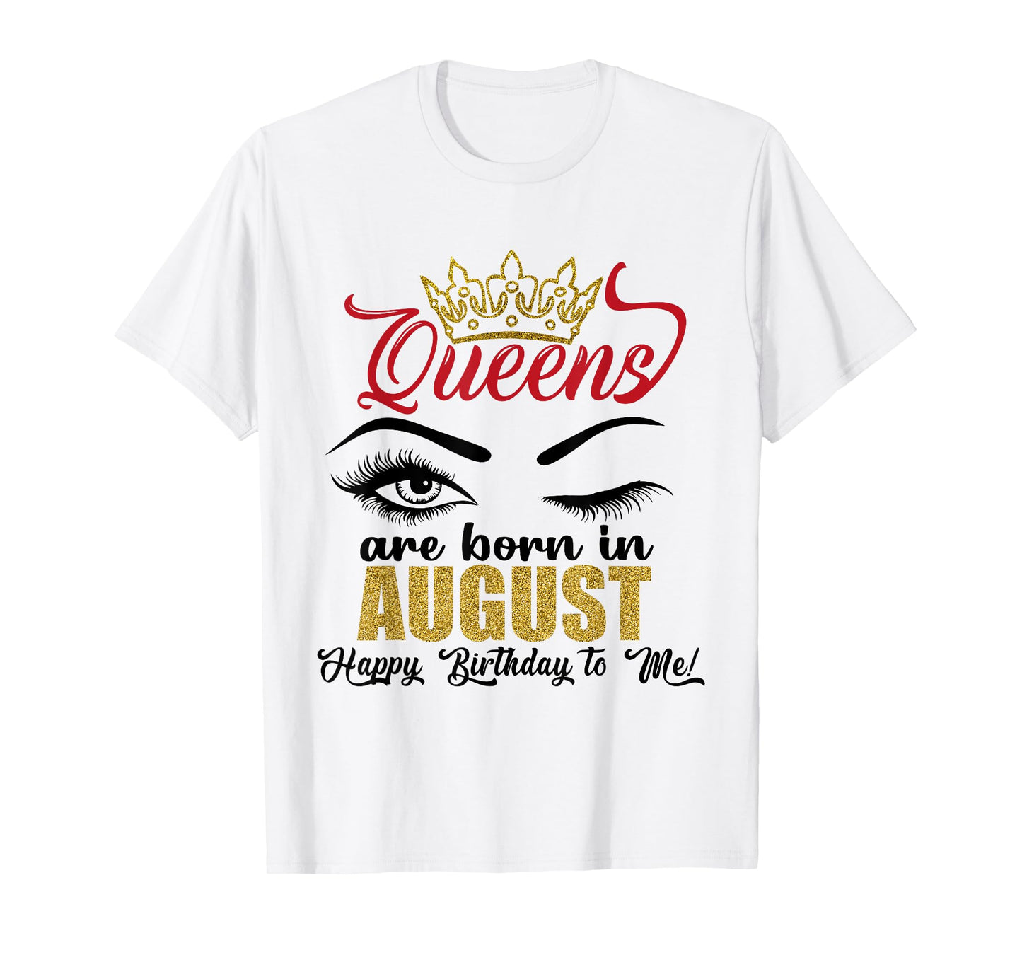 A Queens Are Born in August Happy Birthday To Me Queen Girls T-Shirt