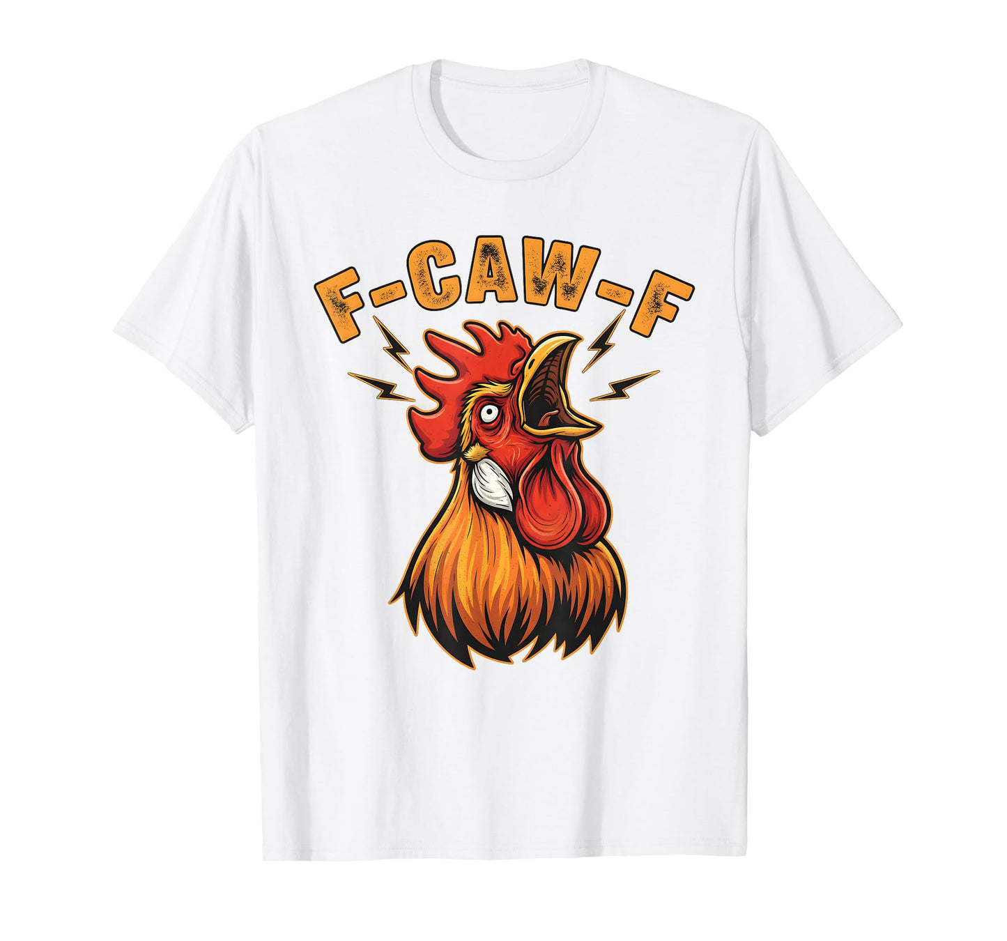 F-Caw-F Funny Chicken Shirt for Men Women Rooster Humor tee T-Shirt