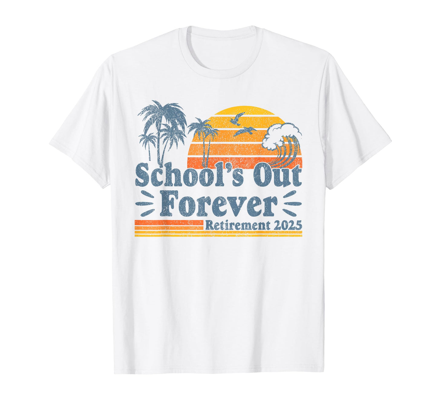 Vintage School's Out Forever Retirement 2025 Teachers T-Shirt