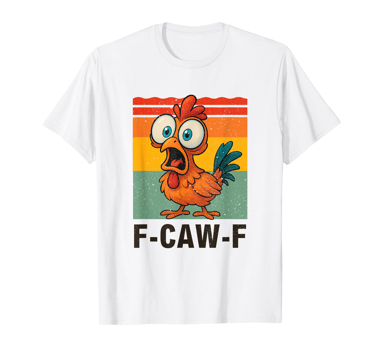 Funny F-Caw-F Chicken FCAWF Chicken T-Shirt