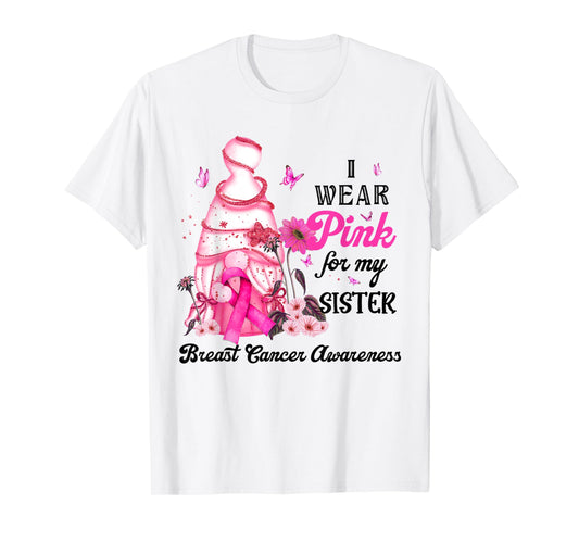 Gnome Breast Cancer Awareness I Wear Pink For My Sister T-Shirt