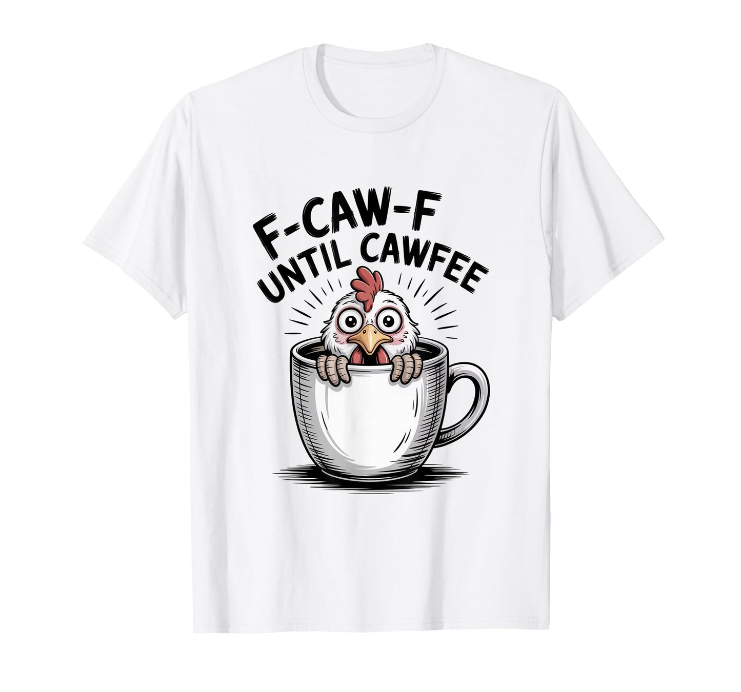 Funny Coffee Lover F-CAW-F Cawfee T-Shirt