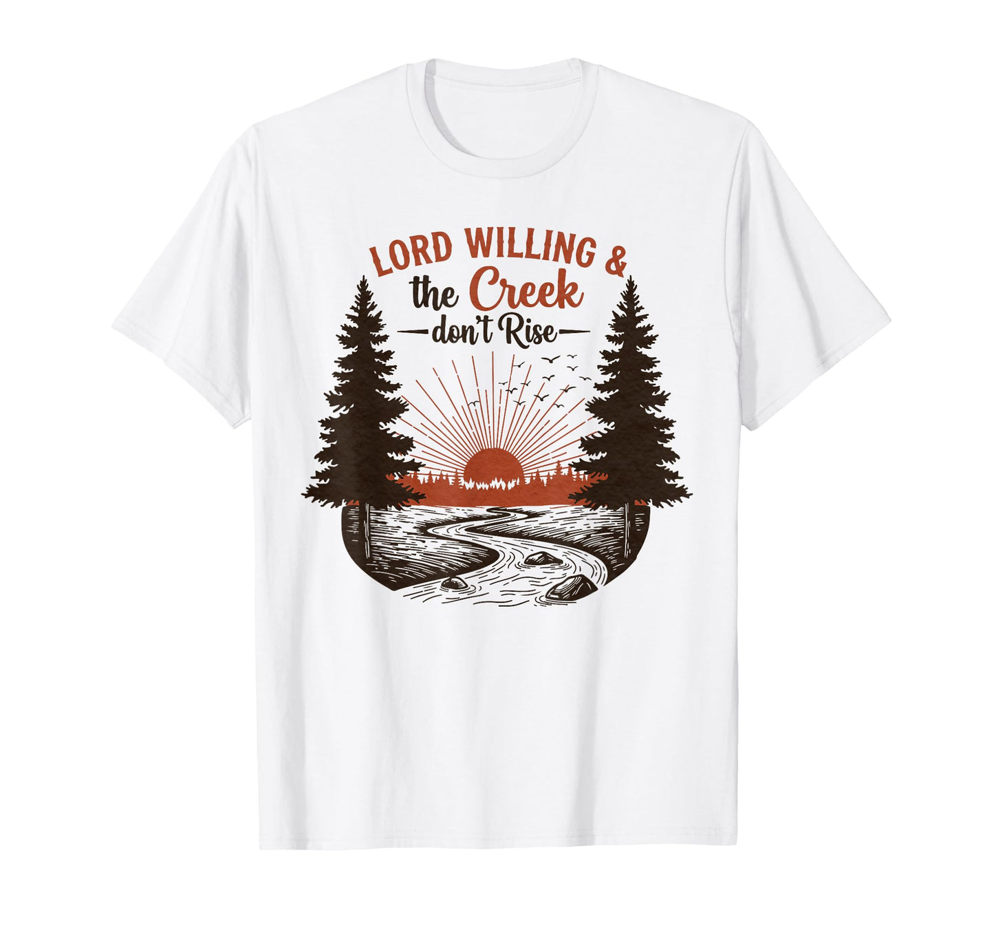 Lord Willing and The Creek Don't Rise Vintage Country Faith T-Shirt