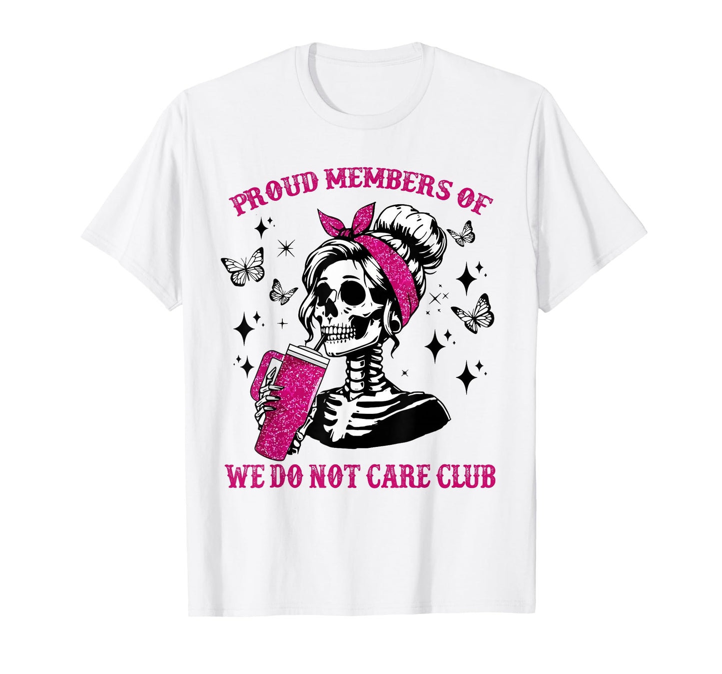Proud Member of WDNC We Do Not Care Club Skeleton Graphic T-Shirt